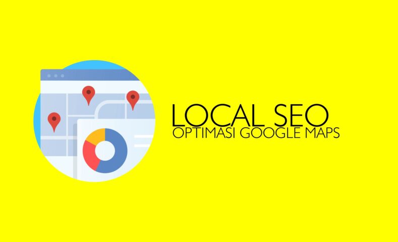 Local SEO - Cara Optimasi Google Maps Untuk Meningkatkan Traffic Bisnis Online