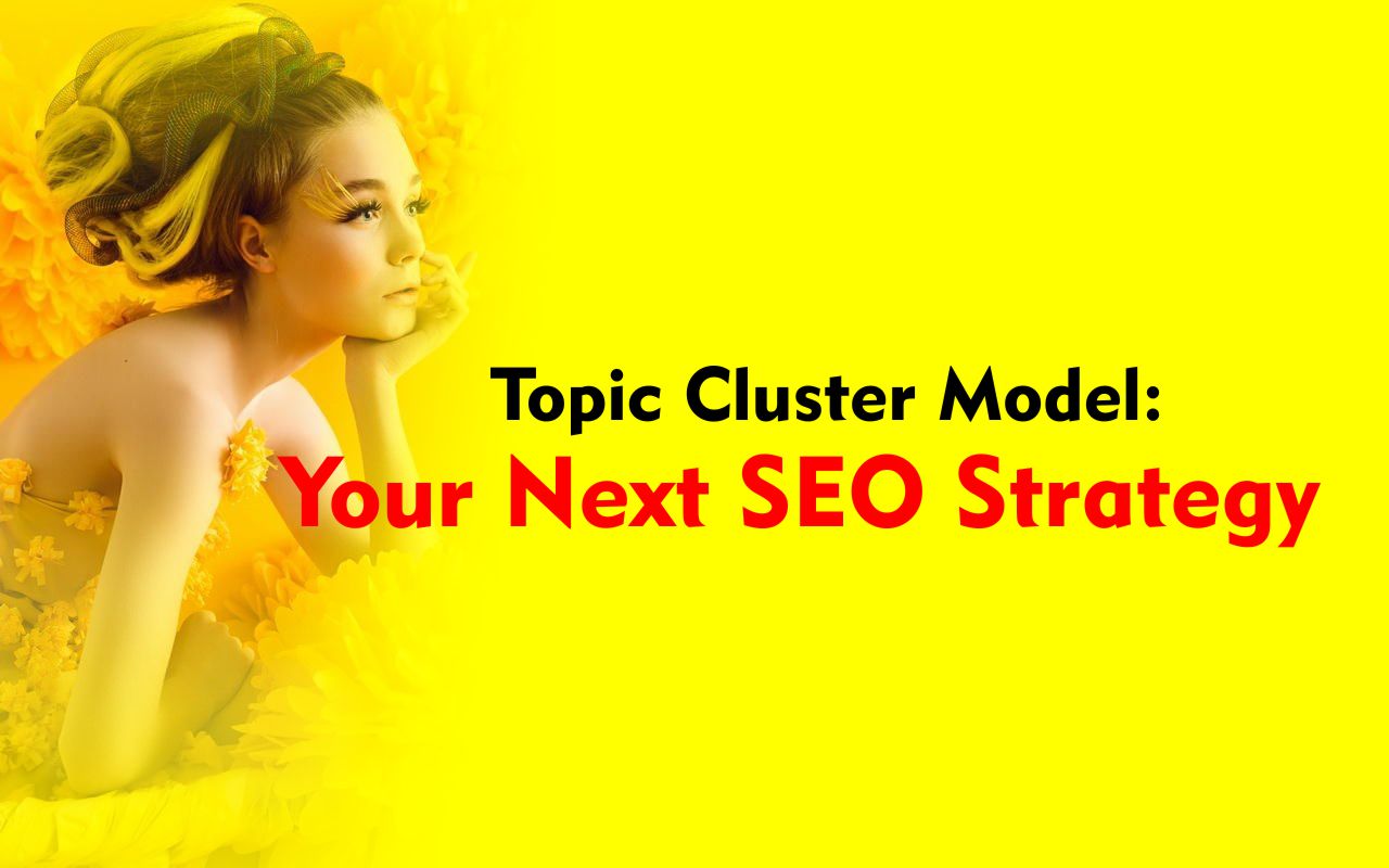 Model Topik Cluster - Teknik SEO Terbaru Anda Selanjutnya