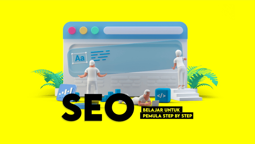 Belajar SEO Untuk Pemula Step By Step [UPDATE 2022]