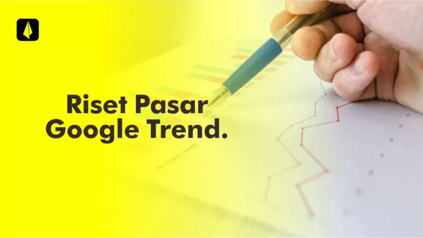 riset pasar dengan google trend