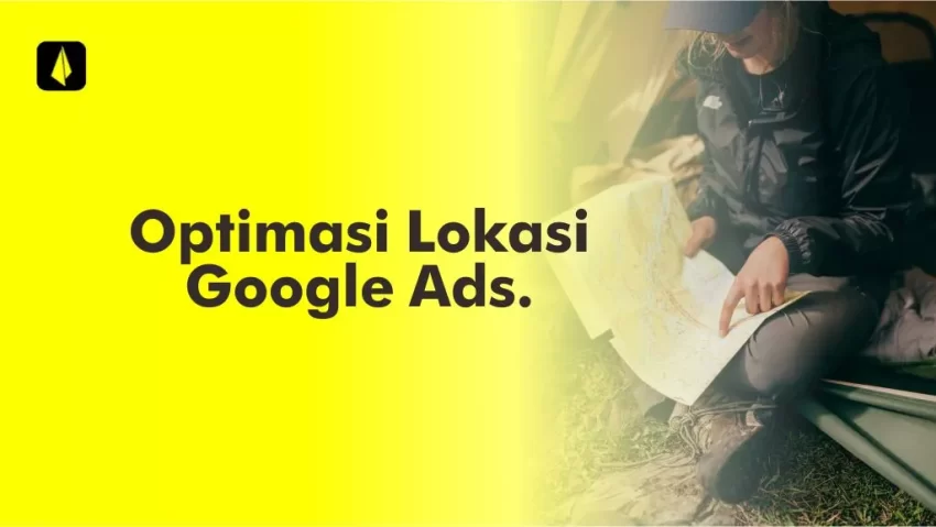 optimasi lokasi di google ads