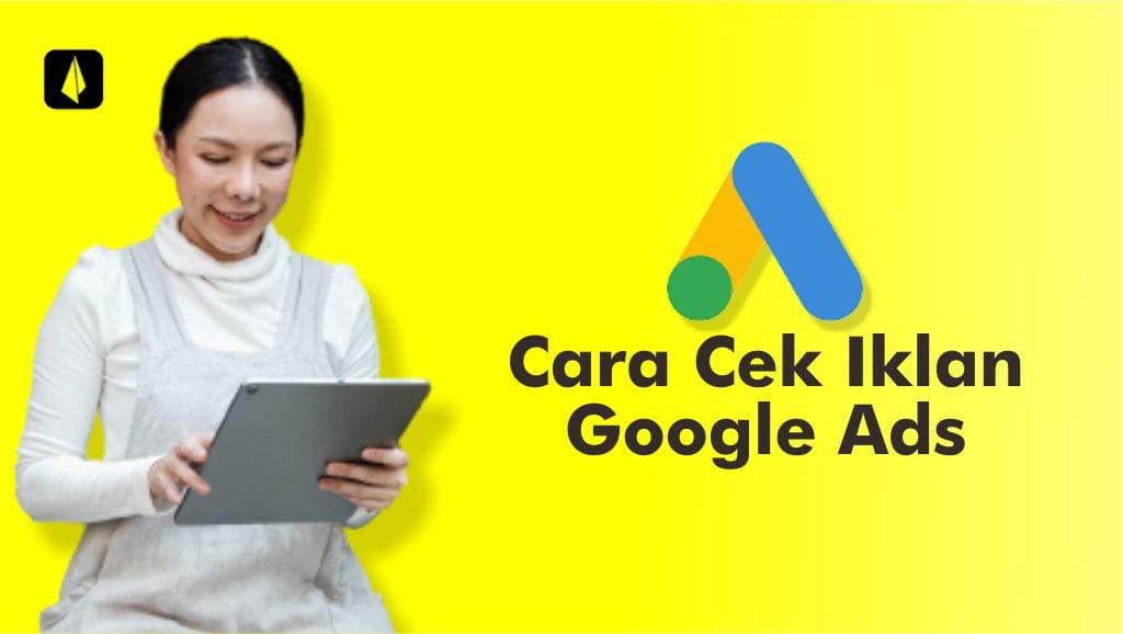 cara cek iklan google ads