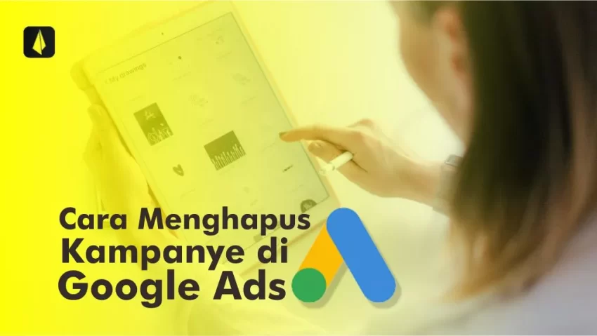 cara menghapus kampanye di google ads