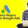 cara menghapus akun google ads