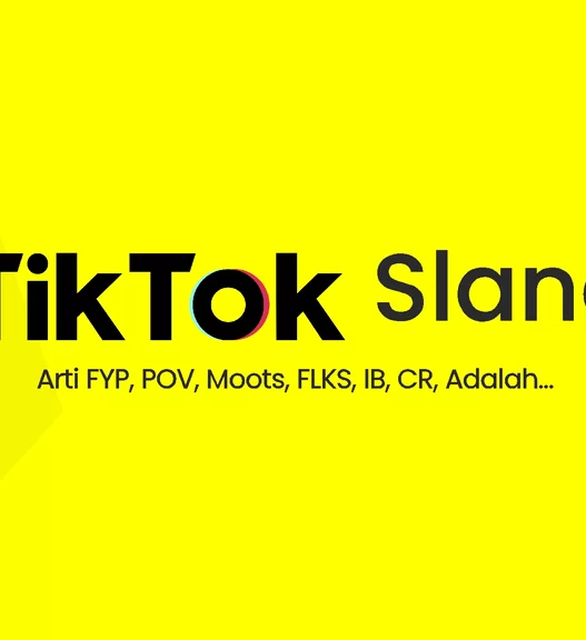 15+ Slang TikTok Arti FYP, POV, Moots, FLKS, IB, CR, Adalah…