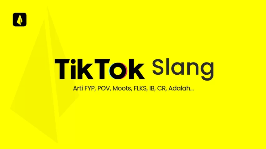 15+ Slang TikTok Arti FYP, POV, Moots, FLKS, IB, CR, Adalah…