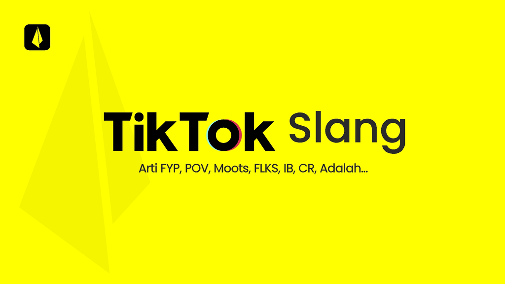 15+ Slang TikTok Arti FYP, POV, Moots, FLKS, IB, CR, Adalah…