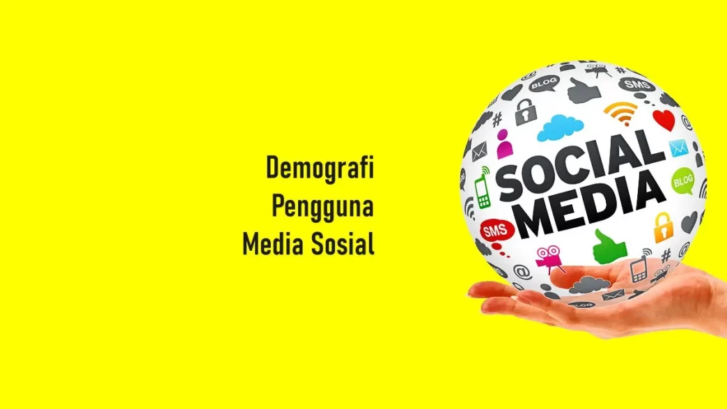 Pemecahan Demografi Pengguna Media Sosial