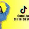 cara live di Tiktok