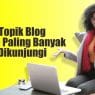 topik blog yang paling banyak dikunjungi