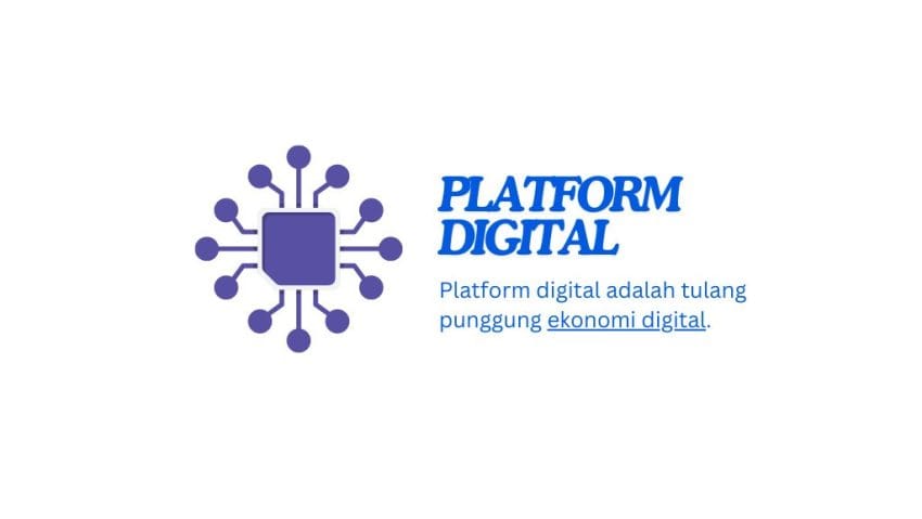 Platform Digital: Pengertian, Manfaat, dan Jenis-jenisnya! 15 platform digital