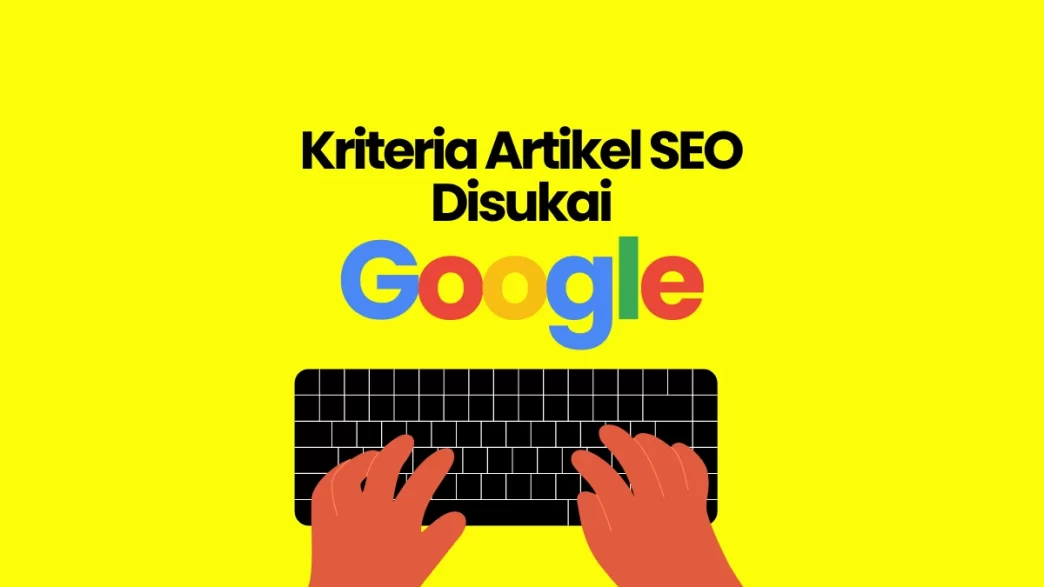 Kriteria Artikel SEO yang Baik